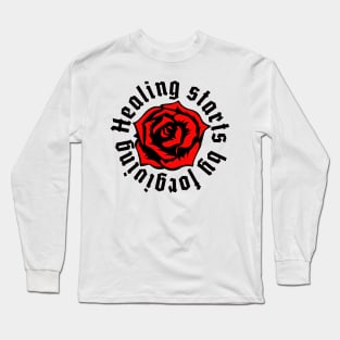 Healing starts by forgiving Long Sleeve T-Shirt